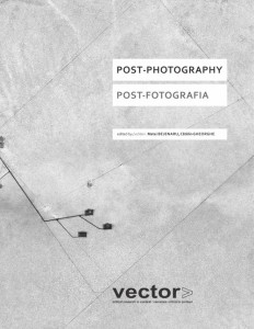 "Vector - critical research in context. Post-photography”, edited by Matei Bejenaru and Cătălin Gheorghe.